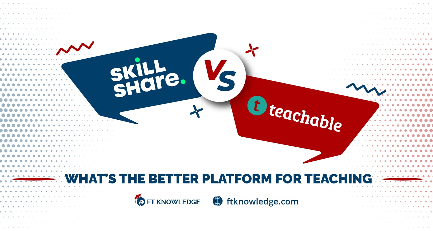 Skillshare Vs Teachable: What's The Better Teaching Platform
