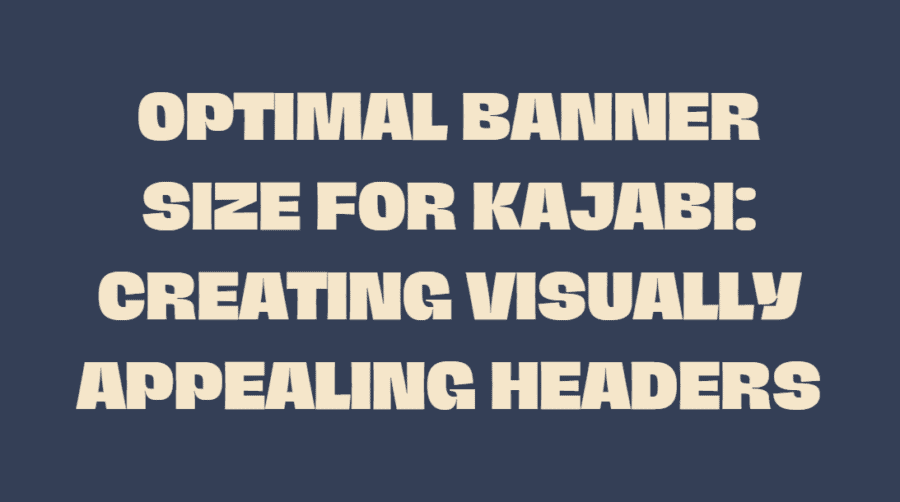 Optimal-Banner-Size-for-Kajabi:-Creating-Visually-Appealing-Headers